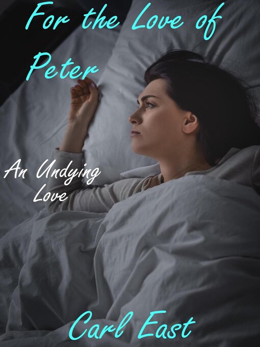 Title details for For the Love of Peter by Carl East - Available